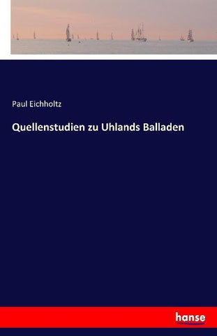 Quellenstudien zu Uhlands Balladen