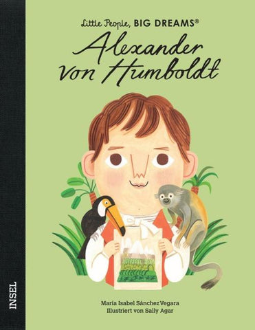 Alexander von Humboldt – Little People, BIG DREAMS (Deutsche Ausgabe)
