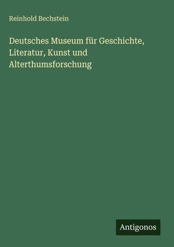 Deutsches Museum für Geschichte, Literatur, Kunst und Alterthumsforschung
