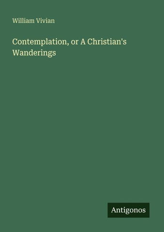 Contemplation, or A Christian's Wanderings