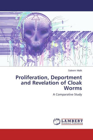 Proliferation, Deportment and Revelation of Cloak Worms