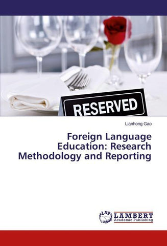 Foreign Language Education: Research Methodology and Reporting