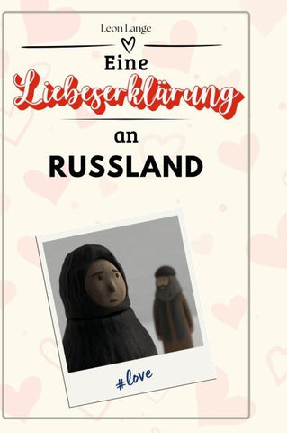 Eine Liebeserklärung an Russland