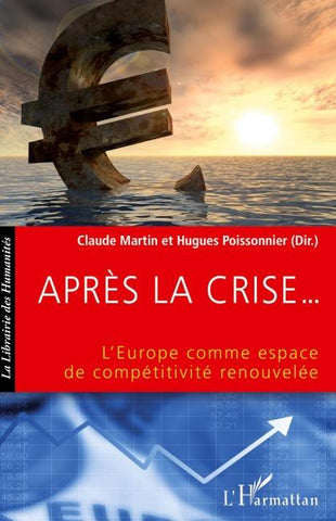 Après la crise... L'Europe comme espace de compétitivité renouvelée