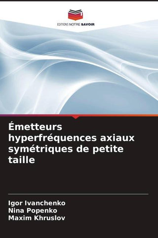 Émetteurs hyperfréquences axiaux symétriques de petite taille