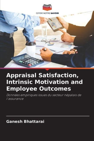 Appraisal Satisfaction, Intrinsic Motivation and Employee Outcomes