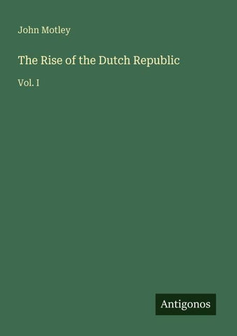 The Rise of the Dutch Republic