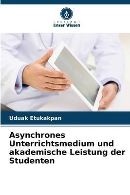 Asynchrones Unterrichtsmedium und akademische Leistung der Studenten