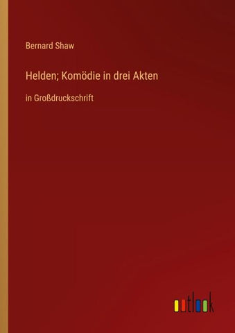 Helden; Komödie in drei Akten