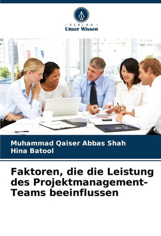 Faktoren, die die Leistung des Projektmanagement-Teams beeinflussen
