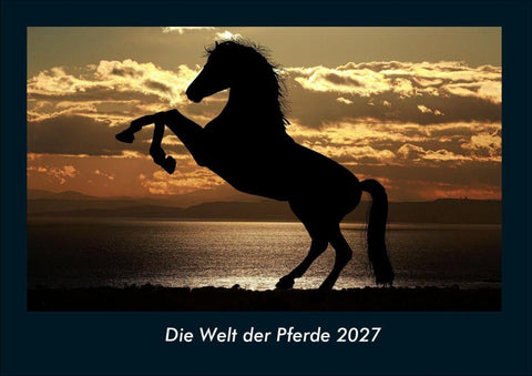 Die Welt der Pferde 2027 Fotokalender DIN A4