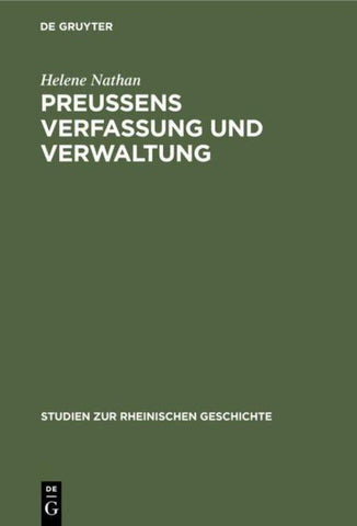 Preussens Verfassung und Verwaltung