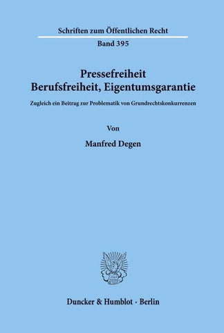 Pressefreiheit, Berufsfreiheit, Eigentumsgarantie.