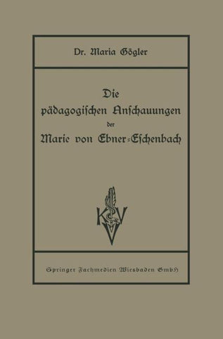 Die pädagogischen Anschauungen der Marie von Ebner-Eschenbach