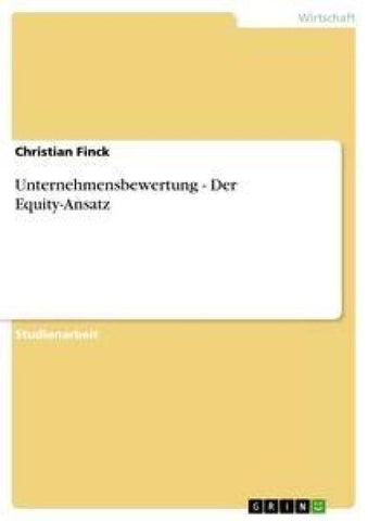 Unternehmensbewertung  -  Der Equity-Ansatz