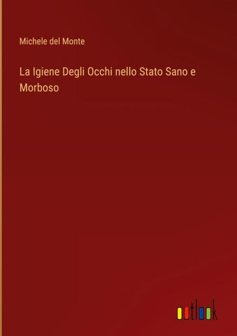 La Igiene Degli Occhi nello Stato Sano e Morboso