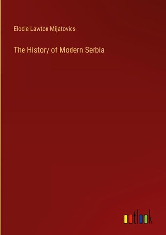 The History of Modern Serbia