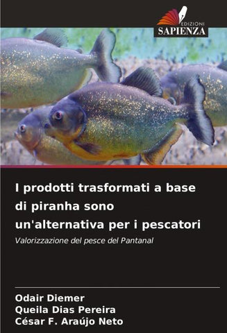 I prodotti trasformati a base di piranha sono un'alternativa per i pescatori