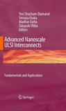 Advanced Nanoscale ULSI Interconnects: Fundamentals and Applications