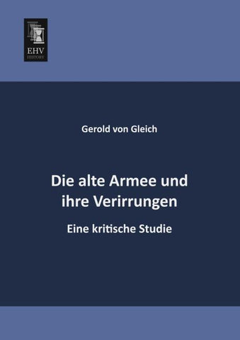 Die alte Armee und ihre Verirrungen