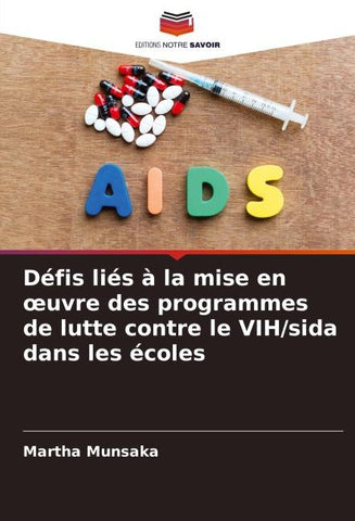 Défis liés à la mise en ¿uvre des programmes de lutte contre le VIH/sida dans les écoles