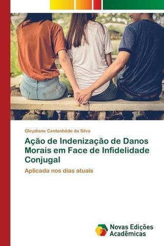 Ação de Indenização de Danos Morais em Face de Infidelidade Conjugal