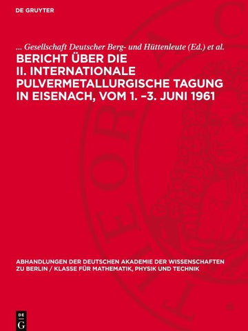 Bericht über die II. Internationale Pulvermetallurgische Tagung in Eisenach, vom 1. –3. Juni 1961