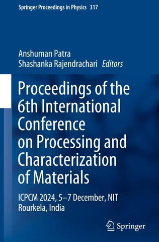 Proceedings of the 6th International Conference on Processing and Characterization of Materials