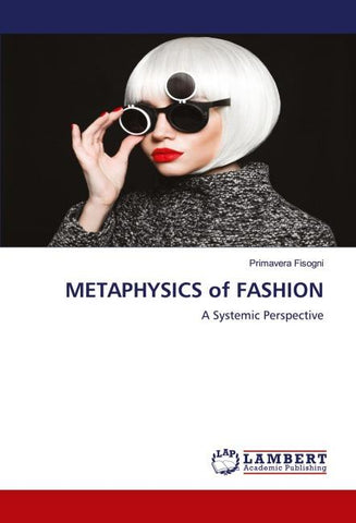 METAPHYSICS of FASHION