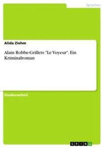 Alain Robbe-Grillets "Le Voyeur". Ein Kriminalroman