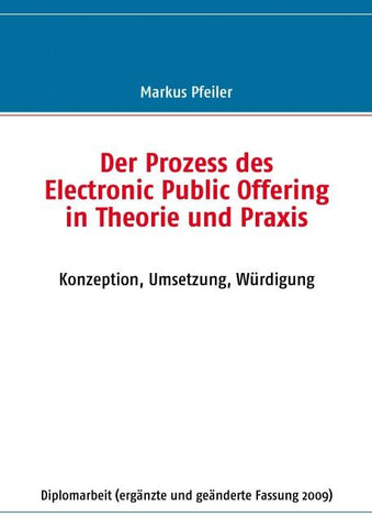 Der Prozess des Electronic Public Offering in Theorie und Praxis