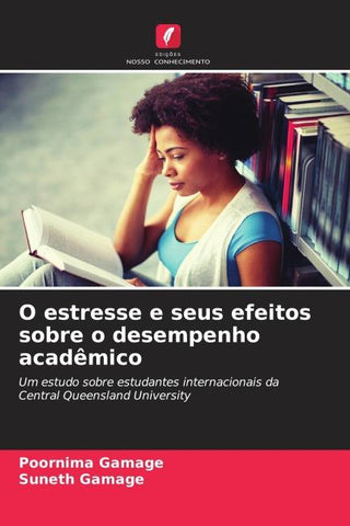 O estresse e seus efeitos sobre o desempenho acadêmico