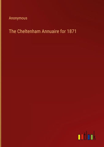 The Cheltenham Annuaire for 1871