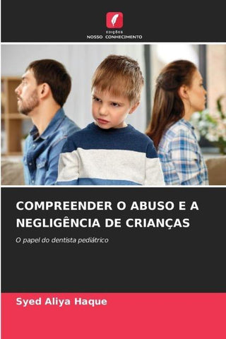 COMPREENDER O ABUSO E A NEGLIGÊNCIA DE CRIANÇAS