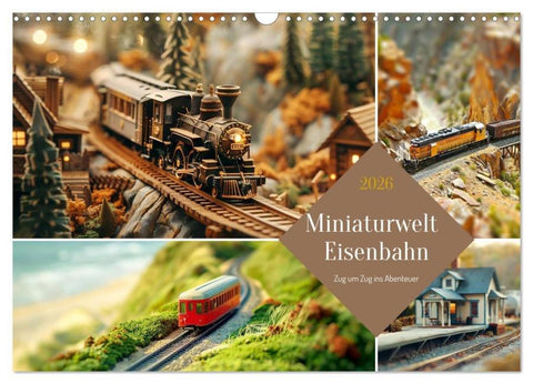 Miniaturwelt Eisenbahn - Zug um Zug ins Abenteuer (Wandkalender 2026 DIN A3 quer), CALVENDO Monatskalender