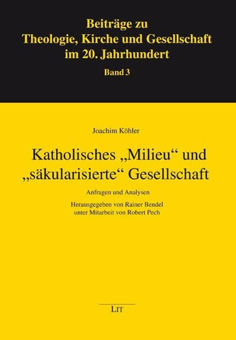 Katholisches "Milieu" und "säkularisierte" Gesellschaft