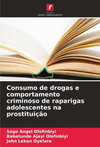 Consumo de drogas e comportamento criminoso de raparigas adolescentes na prostituição