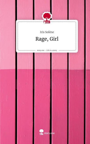 Rage, Girl. Life is a Story - story.one