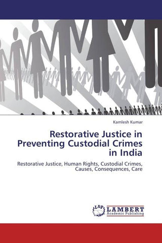 Restorative Justice in Preventing Custodial Crimes in India