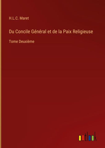 Du Concile Général et de la Paix Religieuse