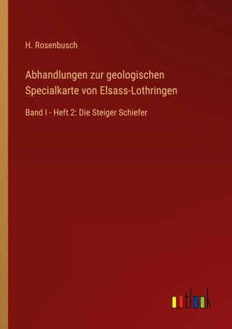 Abhandlungen zur geologischen Specialkarte von Elsass-Lothringen