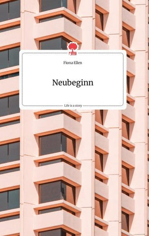 Neubeginn. Life is a Story - story.one