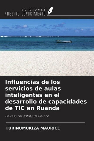 Influencias de los servicios de aulas inteligentes en el desarrollo de capacidades de TIC en Ruanda