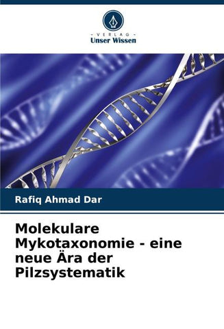 Molekulare Mykotaxonomie - eine neue Ära der Pilzsystematik