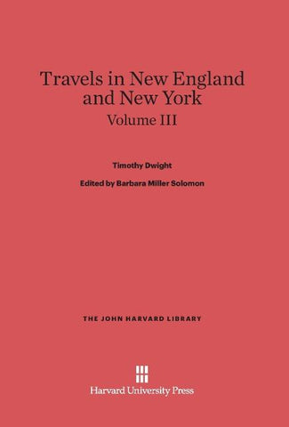 Travels in New England and New York, Volume III