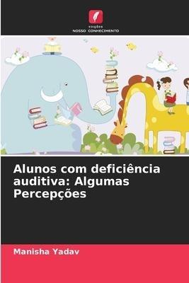 Alunos com deficiência auditiva: Algumas Percepções