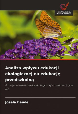 Analiza wp¿ywu edukacji ekologicznej na edukacj¿ przedszkoln¿