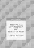 Intimacies, Citizenship and Refugee Men
