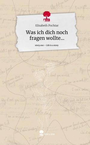 Was ich dich noch fragen wollte.... Life is a Story - story.one