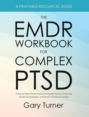 The EMDR Workbook for Complex PTSD